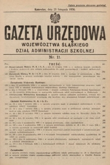 Gazeta Urzędowa Województwa Śląskiego. Dział Administracji Szkolnej. 1936, nr 11