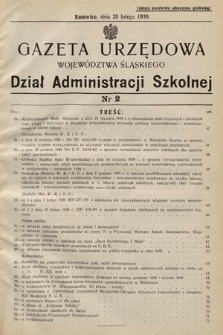 Gazeta Urzędowa Województwa Śląskiego. Dział Administracji Szkolnej. 1939, nr 2