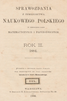 Sprawozdania z Piśmiennictwa Naukowego Polskiego w Dziedzinie Nauk Matematycznych i Przyrodniczych. R. 3, 1884