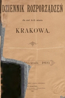 Dziennik Rozporządzeń dla Stoł. Król. Miasta Krakowa. 1899 [całość]