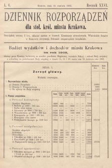 Dziennik Rozporządzeń dla Stoł. Król. Miasta Krakowa. 1905, L. 6