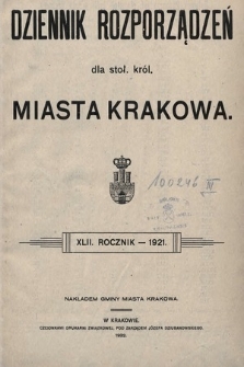 Dziennik Rozporządzeń dla Stoł. Król. Miasta Krakowa. 1921 [całość]