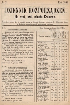 Dziennik Rozporządzeń dla Stoł. Król. Miasta Krakowa. 1886, L. 2