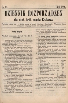 Dziennik Rozporządzeń dla Stoł. Król. Miasta Krakowa. 1886, L. 12