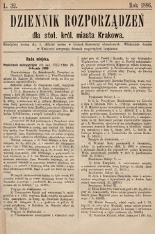 Dziennik Rozporządzeń dla Stoł. Król. Miasta Krakowa. 1886, L. 32