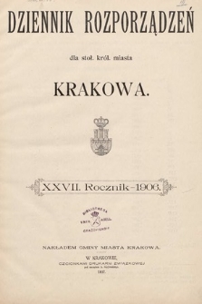 Dziennik Rozporządzeń dla Stoł. Król. Miasta Krakowa. 1906 [całość]