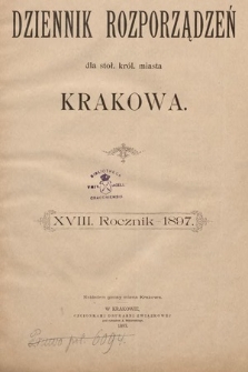 Dziennik Rozporządzeń dla Stoł. Król. Miasta Krakowa. 1897 [całość]