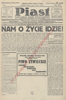 Piast : tygodnik polityczny, społeczny, oświatowy i gospodarczy, poświęcony sprawom ludu polskiego. 1938, nr 1