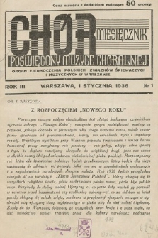 Chór : miesięcznik poświęcony muzyce chóralnej : Organ Zjednoczenia Polskich Związków Śpiewaczych i Muzycznych w Warszawie. 1936, nr 1