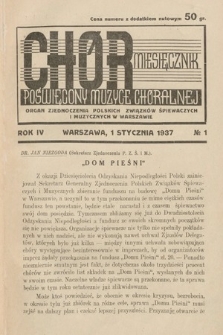Chór : miesięcznik poświęcony muzyce chóralnej : Organ Zjednoczenia Polskich Związków Śpiewaczych i Muzycznych w Warszawie. 1937, nr 1