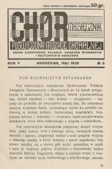 Chór : miesięcznik poświęcony muzyce chóralnej : Organ Zjednoczenia Polskich Związków Śpiewaczych i Muzycznych w Warszawie. 1938, nr 5