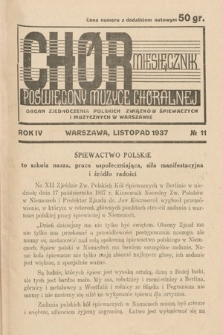 Chór : miesięcznik poświęcony muzyce chóralnej : Organ Zjednoczenia Polskich Związków Śpiewaczych i Muzycznych w Warszawie. 1937, nr 11
