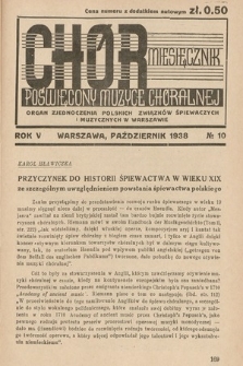 Chór : miesięcznik poświęcony muzyce chóralnej : Organ Zjednoczenia Polskich Związków Śpiewaczych i Muzycznych w Warszawie. 1938, nr 10