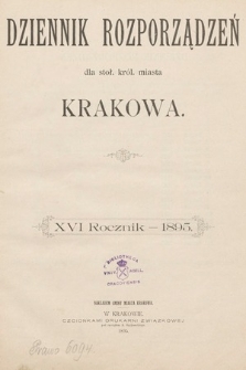 Dziennik Rozporządzeń dla Stoł. Król. Miasta Krakowa. 1895 [całość]