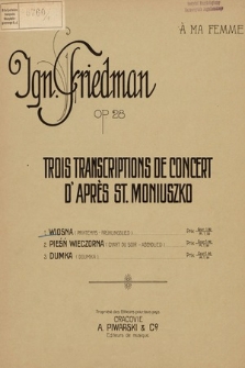 Trois transcriptions de Concert d'après St. Moniuszko. Op. 28 [nr] 1, Wiosna
