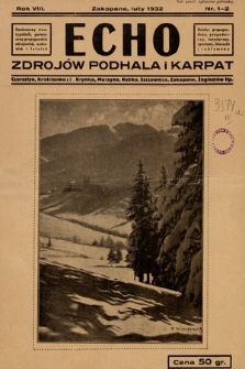 Echo Zdrojów Podhala i Karpat : ilustrowany dwutygodnik poświęcony propagandzie zdrojowisk, uzdrowisk i letnisk. 1932, nr 1-2