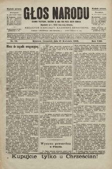 Głos Narodu : dziennik polityczny, założony w roku 1893 przez Józefa Rogosza (wydanie poranne). 1900, nr 90