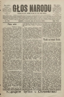 Głos Narodu : dziennik polityczny, założony w roku 1893 przez Józefa Rogosza (wydanie południowe). 1900, nr 139