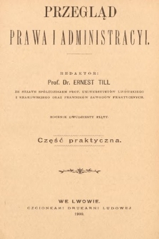 Przegląd Prawa i Administracyi : część praktyczna. 1900