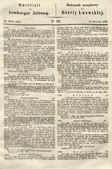 Amtsblatt zur Lemberger Zeitung = Dziennik Urzędowy do Gazety Lwowskiej. 1850, nr 82
