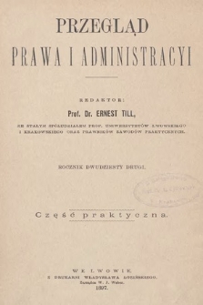 Przegląd Prawa i Administracyi : część praktyczna. 1897