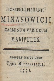 Iosephi Epiphanii Minasowicii Carminum Variorum Manipulus
