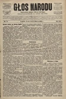 Głos Narodu : dziennik polityczny, założony w r. 1893 przez Józefa Rogosza (wydanie poranne). 1905, nr 74