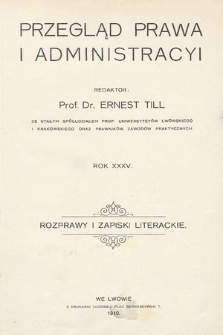 Przegląd Prawa i Administracyi : rozprawy i zapiski literackie. 1910