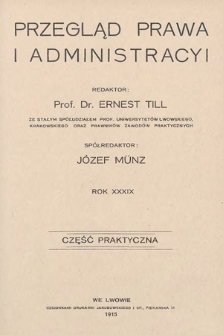 Przegląd Prawa i Administracyi : część praktyczna. 1914