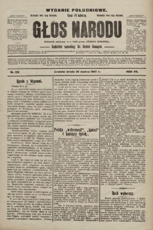 Głos Narodu : dziennik polityczny, założony w r. 1893 przez Józefa Rogosza (wydanie poranne). 1907, nr 128