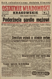 Ostatnie Wiadomości Krakowskie. 1938, nr 47