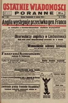 Ostatnie Wiadomości Poranne. 1938, nr 11