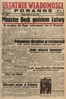 Ostatnie Wiadomości Poranne. 1938, nr 44