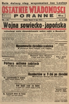 Ostatnie Wiadomości Poranne. 1938, nr 47