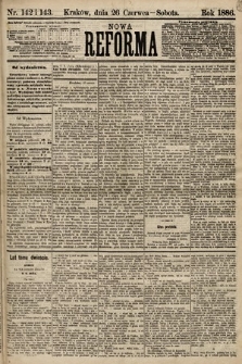 Nowa Reforma. 1886, nr 142 i 143
