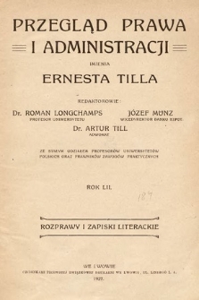 Przegląd Prawa i Administracji imienia Ernesta Tilla : rozprawy i zapiski literackie. 1927