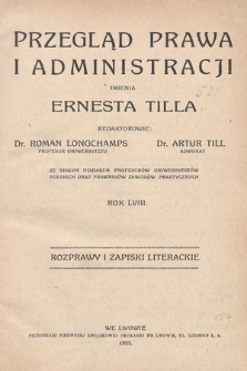 Przegląd Prawa i Administracji imienia Ernesta Tilla : rozprawy i zapiski literackie. 1933