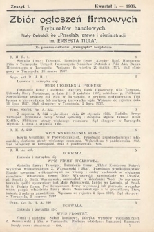 Zbiór ogłoszeń firmowych trybunałów handlowych : stały dodatek do „Przeglądu Prawa i Administracji im. Ernesta Tilla”. 1938, nr 1