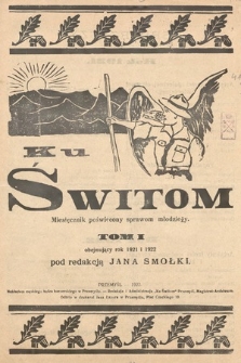 Ku Świtom : miesięcznik poświęcony sprawom młodzieży. 1921 i 1922, spis rzeczy