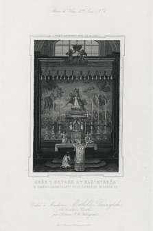 Grób i ołtarz Sgo. Kazimierża w Kaplicy Marmorowey przy Katedrże Wileńskiej