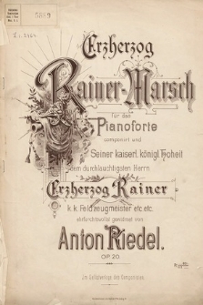 Erzherzog Rainer-Marsch : für das Pianoforte : Op. 20
