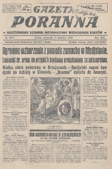 Gazeta Poranna : ilustrowany dziennik informacyjny wschodnich kresów. 1928, nr 8471