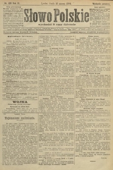 Słowo Polskie (wydanie poranne). 1904, nr 129