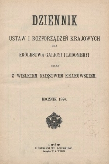 Dziennik Ustaw i Rozporządzeń Krajowych dla Królestwa Galicyi i Lodomeryi wraz z Wielkiem Księstwem Krakowskiem. 1890 [całość]