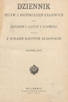 Dziennik Ustaw i Rozporządzeń Krajowych dla Królestwa Galicyi i Lodomeryi wraz z Wielkiem Księstwem Krakowskiem. 1903 [całość]