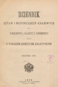 Dziennik Ustaw i Rozporządzeń Krajowych dla Królestwa Galicyi i Lodomeryi wraz z Wielkiem Księstwem Krakowskiem. 1892 [całość]