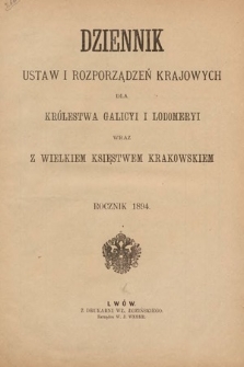 Dziennik Ustaw i Rozporządzeń Krajowych dla Królestwa Galicyi i Lodomeryi wraz z Wielkiem Księstwem Krakowskiem. 1894 [całość]