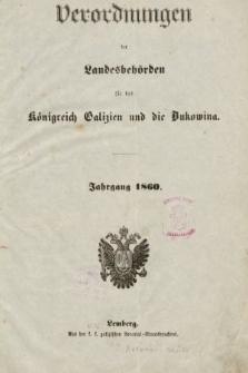 Verordnungen der Landesbehörden für das Königreich Galizien und die Bukovina. 1860 [całość]