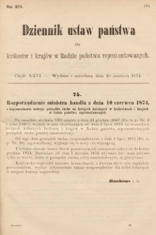 Dziennik Ustaw Państwa dla Królestw i Krajów w Radzie Państwa Reprezentowanych. 1874, cz. 26