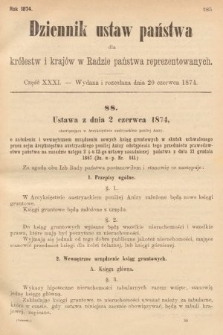 Dziennik Ustaw Państwa dla Królestw i Krajów w Radzie Państwa Reprezentowanych. 1874, cz. 31